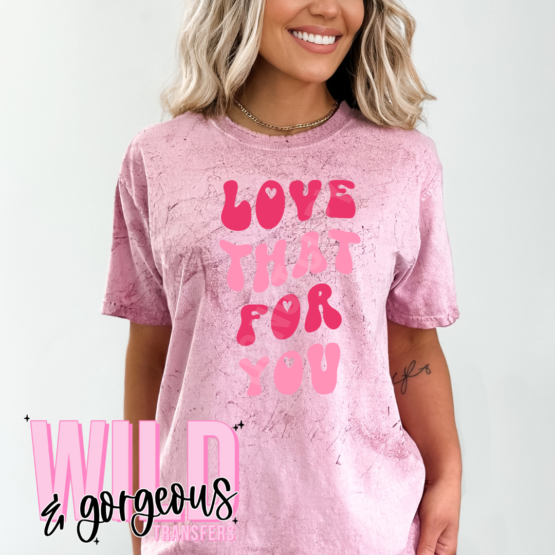 LOVE THAT FOR YOU- MATTE THIN PRINT