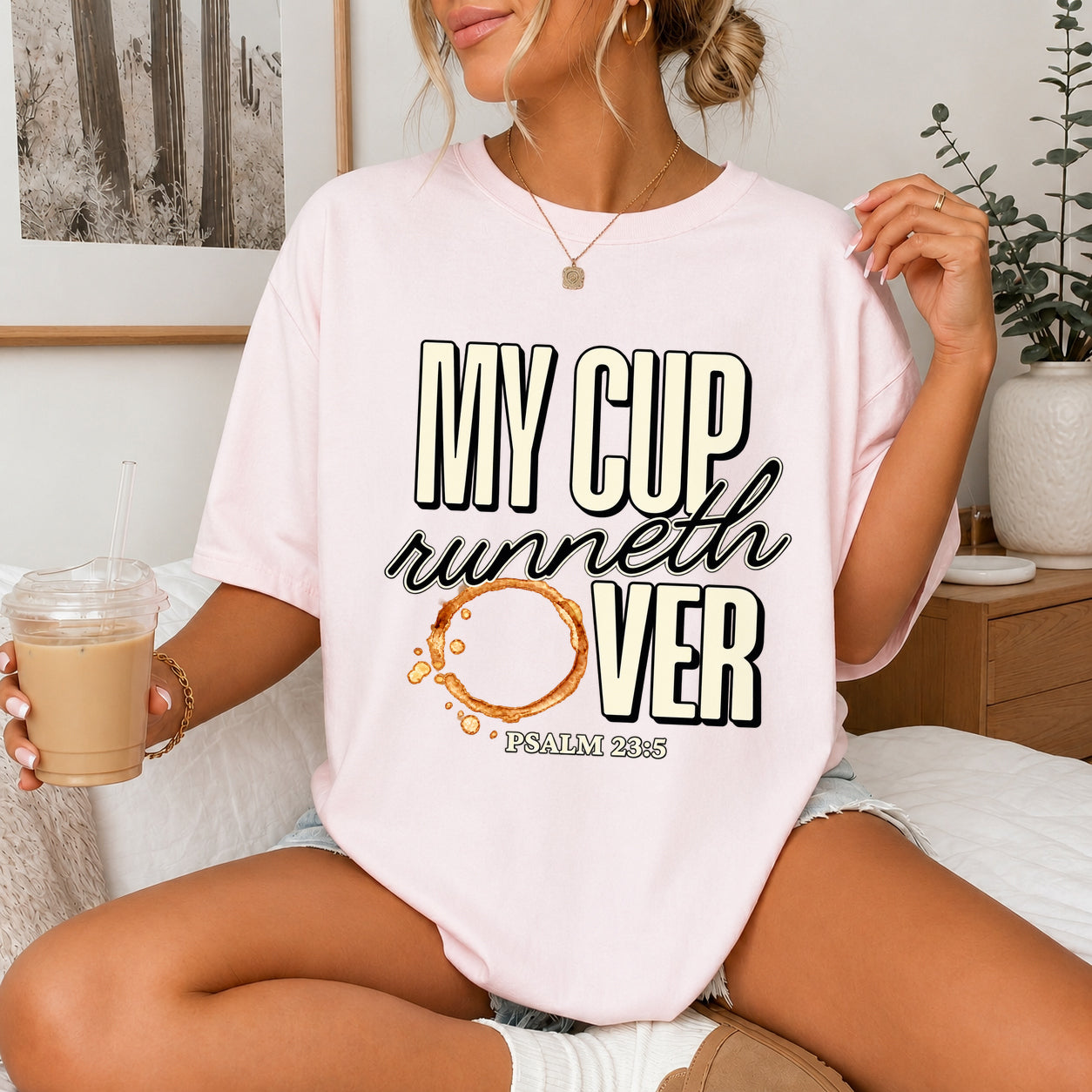 MY CUP RUNNETH OVER