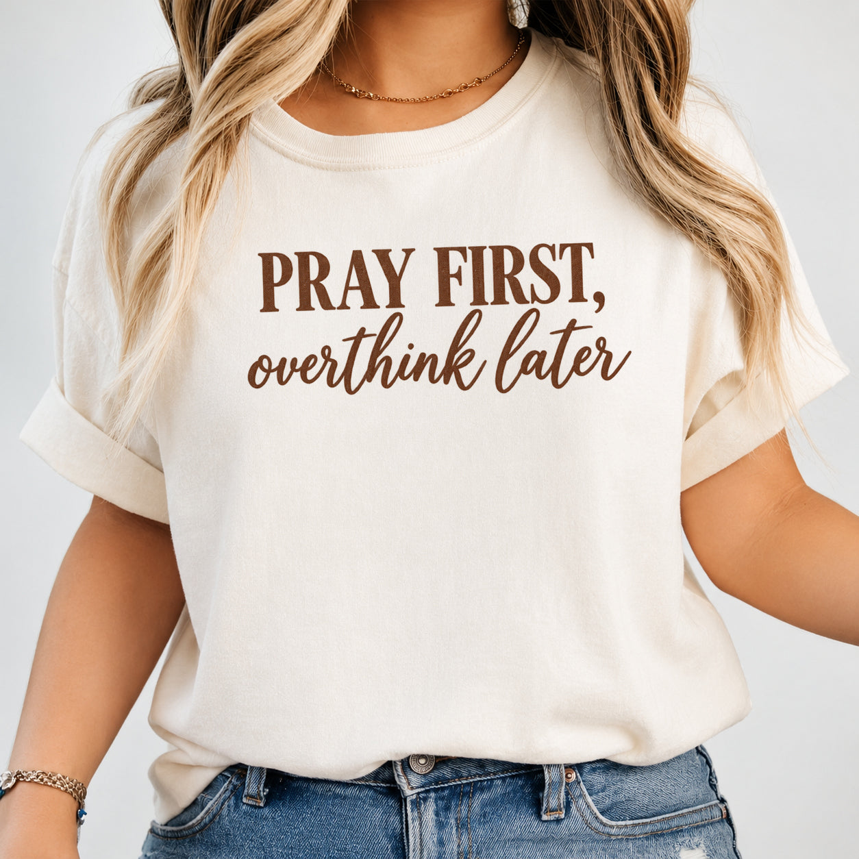 PRAY FIRST OVERTHINK LATER