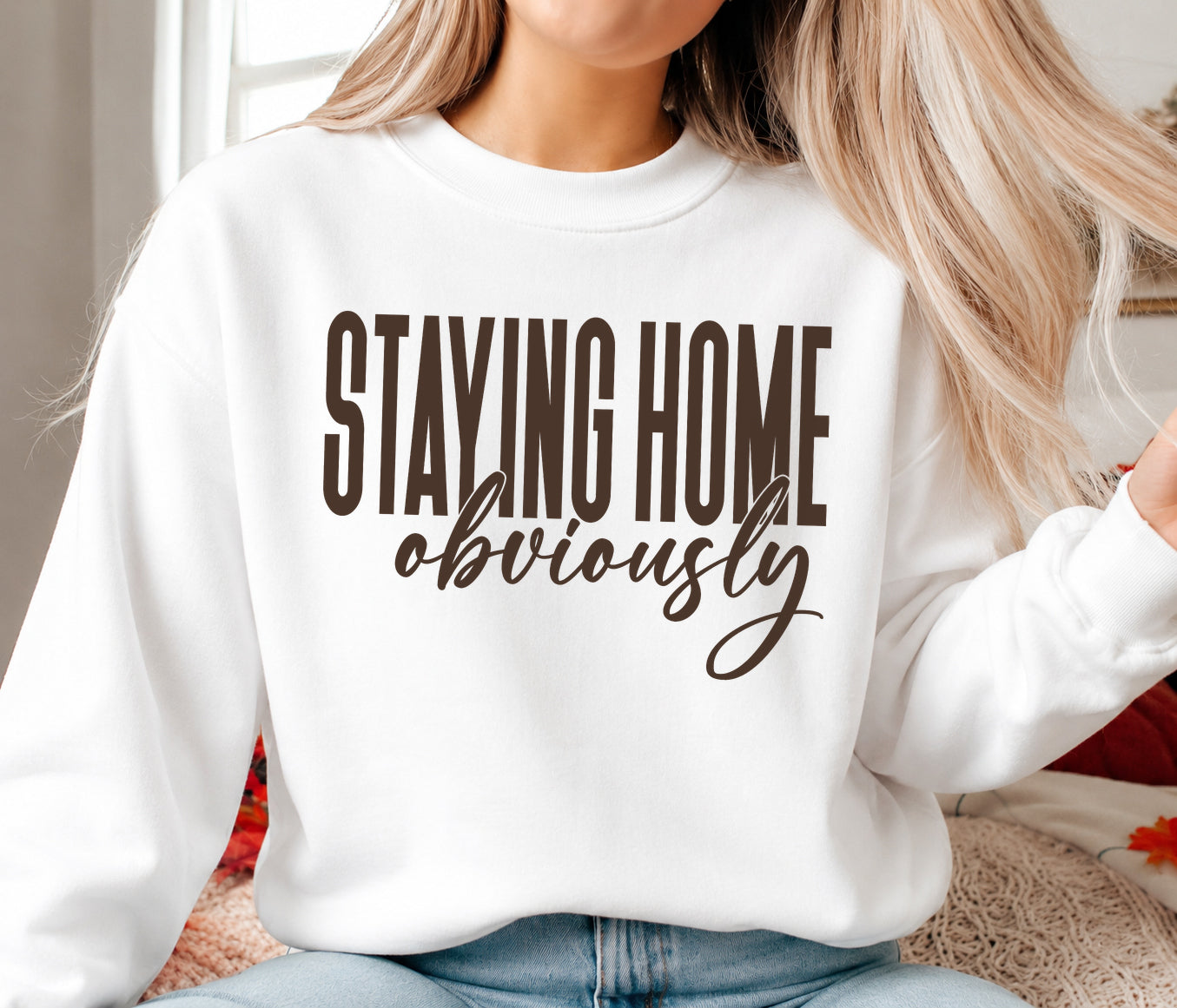 STAYING HOME OBVIOUSLY